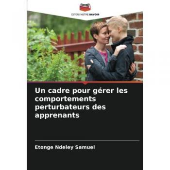 Un cadre pour gérer les comportements perturbateurs des apprenants