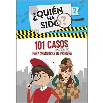 101 Casos Increíbles Para Sherlocks De Primera. ¿Quién Ha Sido? 2 (QUIEN HA SIDO?)