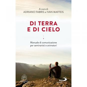 Di terra e di cielo. La comunicazione a servizio di una cultura dell'incontro