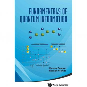 Sagawa, Hiroyuki: Fundamentals of Quantum Information