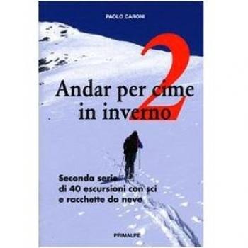 Andar per cime in inverno. Quaranta escursioni in sci e racchette da neve: 2