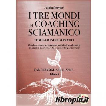 I tre mondi del coaching sciamanico