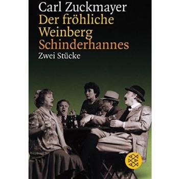 Carl Zuckmayer Der Fröhliche Weinberg / Schinderhannes: Zwei Stücke: Zwei Stücke. (Theater Funk Fernsehen)