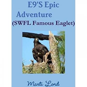 E9'S Epic Adventure (SWFL Famous Eaglet)