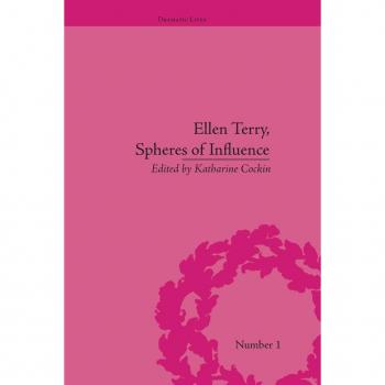 Ellen Terry, Spheres of Influence (Dramatic Lives)
