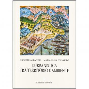 L' urbanistica tra territorio e ambiente. Ipotesi interpretativa delle leggi