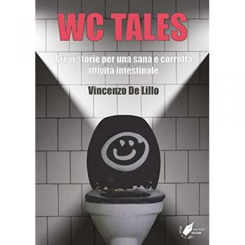 WC tales. Brevi storie per una sana e corretta attività intestinale