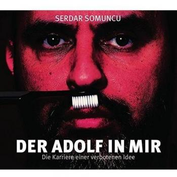 Serdar Somuncu Der Adolf In Mir