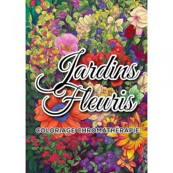 Jardins fleuris coloriage chromathérapie