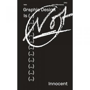 Graphic Design Is (...) Not Innocent