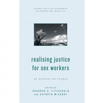 Realising Justice for Sex Workers: An Agenda for Change
