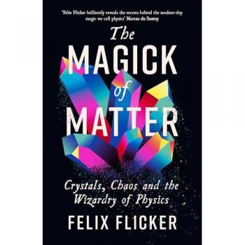 Felix Flicker The Magick of Matter