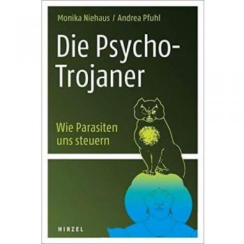 Monika Niehaus Die Psycho-Trojaner. Wie Parasiten Uns Steuern
