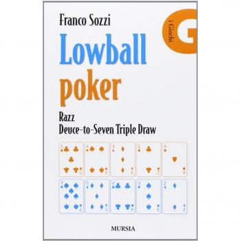 Lowball poker: Razz. Deuce-to-Seven Triple Draw