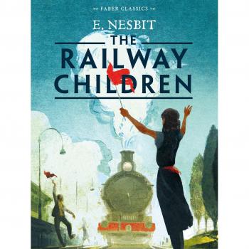 NEW The Railway Children Faber Children S Classics