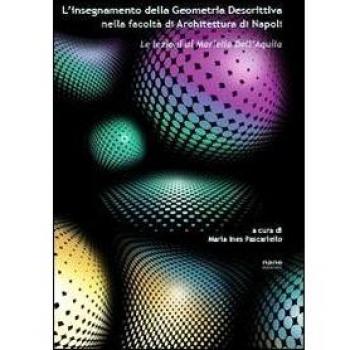 L' insegnamento della geometria descrittiva nella Facoltà di architettura di Napoli. Le lezioni di Mariella dell'Aquila