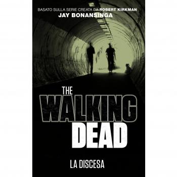 The walking dead. La discesa