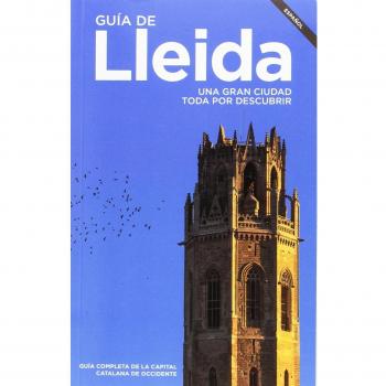 Guía de lleida. : Una gran ciudad toda por descubrir. (Tapa blanda).