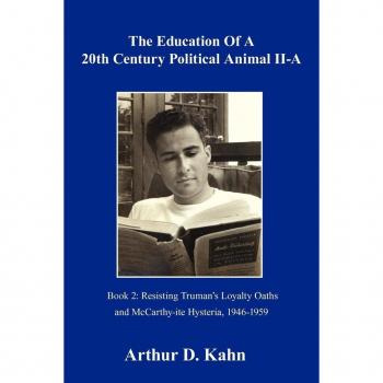 The Education of a 20th Century Political Animal Part II-a