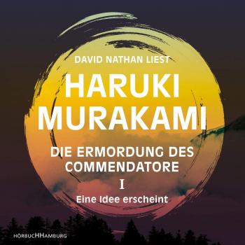 Haruki Murakami Die Ermordung Des Commendatore Band I: Eine Idee Erscheint: 11 Cds