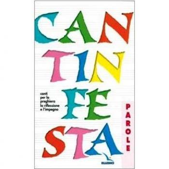 Cantinfesta. Canti per la preghiera, la riflessione e l'impegno. Libro con le parole