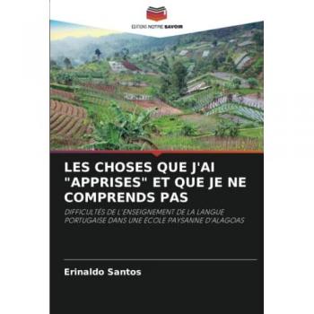 LES CHOSES QUE J'AI APPRISES ET QUE JE NE COMPRENDS PAS: DIFFICULTÉS DE L'ENSEIGNEMENT DE LA LANGUE PORTUGAISE DANS UNE ÉCOLE PAYSANNE D'ALAGOAS