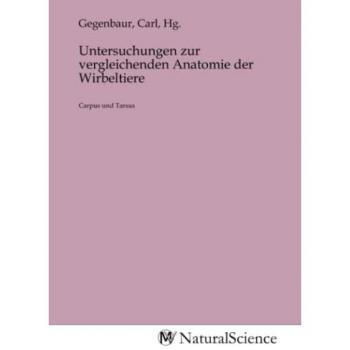 Untersuchungen zur vergleichenden Anatomie der Wirbeltiere