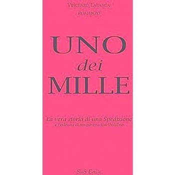 Uno dei mille. La vera storia di una spedizione e l'odissea di un povero garibaldino