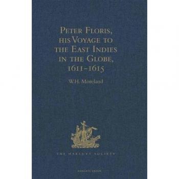 Vitalsource Technologies, Inc. Peter Floris, His Voyage To The East Indies In The Globe, 1611-1615