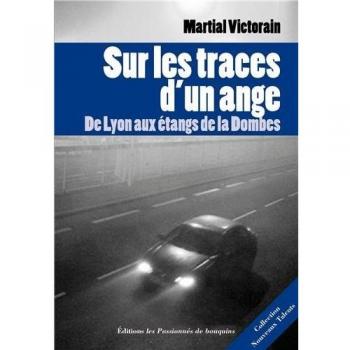 Sur les traces d'un ange : De Lyon aux étangs de la Dombes