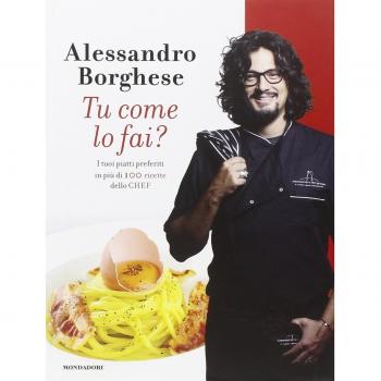 Tu come lo fai? I tuoi piatti preferiti in più di 100 ricette dello chef