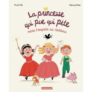 La Princesse qui pue qui pète mène l'enquête au château