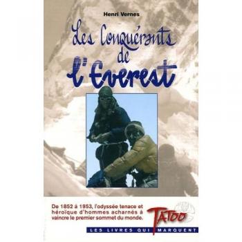 Les conquérants de l'Everest de 1852 à 1953 l'odyssée tenace et héroïque d'hommes acharnées à vaincre le premier sommet du mond