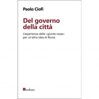 Del governo della città. L'esperienza delle «giunte rosse» per un'altra idea di Roma