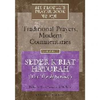 My People's Prayer Book Vol 4: Seder K'Riat Hatorah (Shabbat Torah Service)