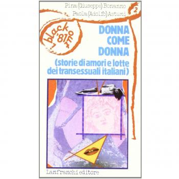 Donna come donna. Storie di amori e lotte dei transessuali italiani