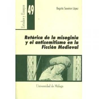 Retórica de la misoginia y el antisemitismo en la ficción medieval