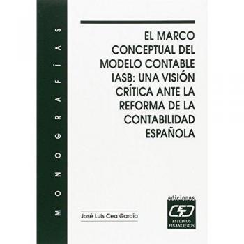 MARCO CONCEPTUAL DEL MODELO CONTABLE IASB UNA VISION CRITICA