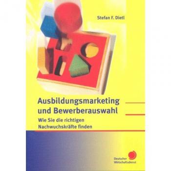 Ausbildungsmarketing und Bewerberauswahl: Wie sie die richtigen Nachwuchskräfte finden