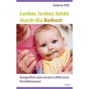 Lecker, locker, leicht durch die Beikost