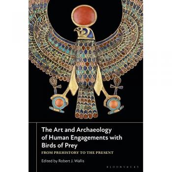 The Art and Archaeology of Human Engagements with Birds of Prey : From Prehistory to the Present