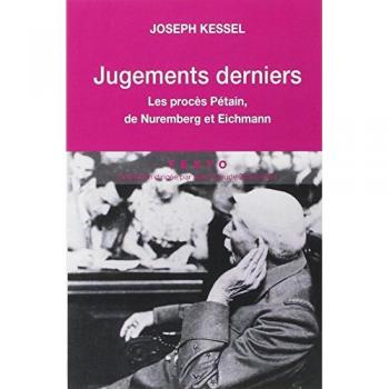 Jugements derniers : Le procès Pétain, Le procès de Nuremberg, Le procès Eichmann