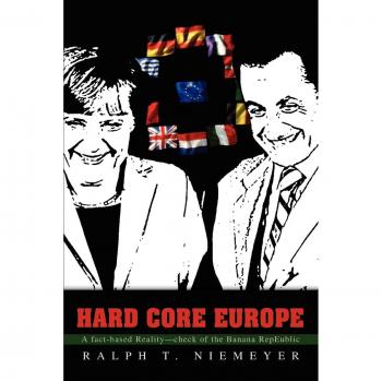 <B>Hard</b> Core Europe: A fact-based Reality-check of the Banana RepEUblic