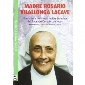 MADRE ROSARIO VILALLONGA LACAVE-FUNDADORA DE LA INSTITUCION