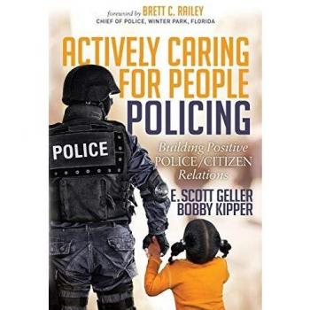 Actively Caring for People Policing: Building Positive Police/Citizen Relations