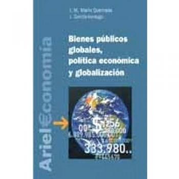 Bienes públicos globales, política económica y globalización (Tapa blanda).