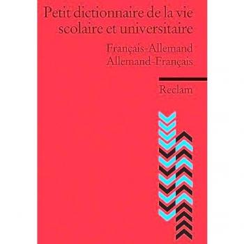 Petit dictionnaire de la vie scolaire et universitaire: Français-Allemand/Allemand-Français