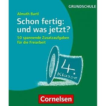Schon fertig: und was jetzt? Klasse 4