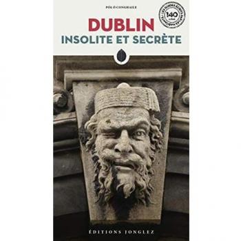 Dublin insolite et secrète