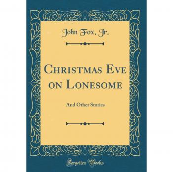 Christmas Eve on Lonesome: And Other Stories